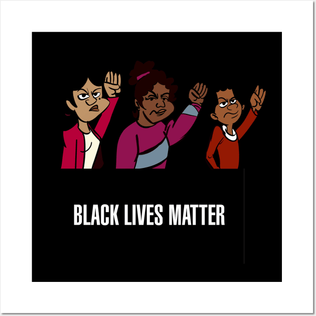 Black Lives Matter- Toon edition Wall Art by Cartoonguy